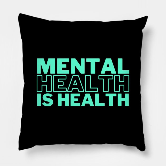 Mental Health Is Health Pillow by TayaDesign