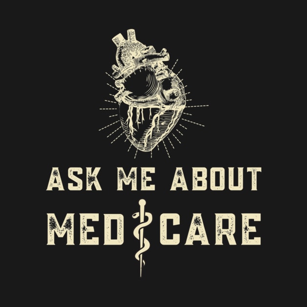 Ask Me About Medicare by ANbesClothing