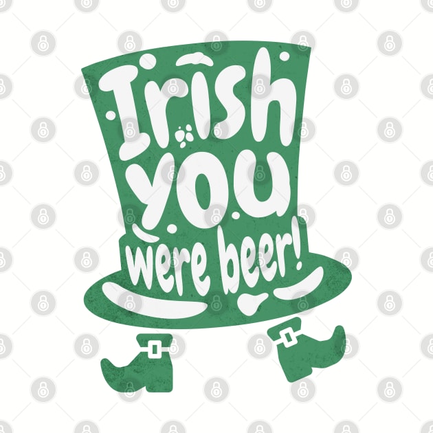 Irish you were beer by DesignByJeff