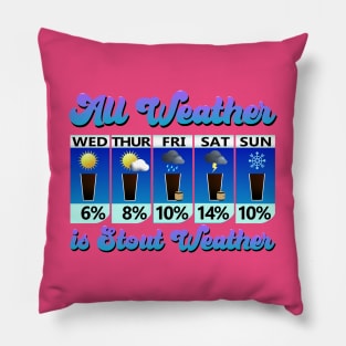 All Weather Is Stout Weather Pillow