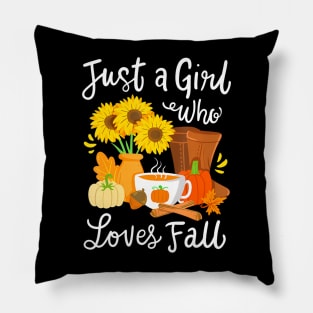 Fall Autumn Season Just a Girl Who Loves Fall Pillow
