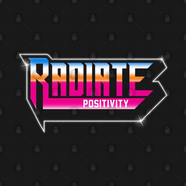 RADIATE POSITIVITY by ALFBOCREATIVE