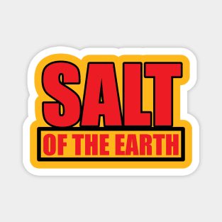 Salt Of The Earth Magnet