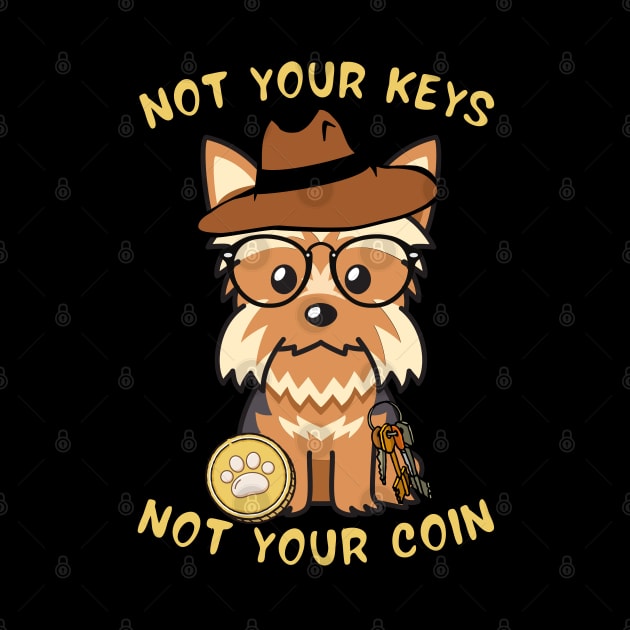 not your keys not your coin  yorkshire terrier by Pet Station