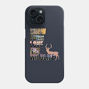 Show your love for wildlife Phone Case