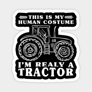 This Is My Human Costume I'm Really a Tractor Funny Farmer Magnet