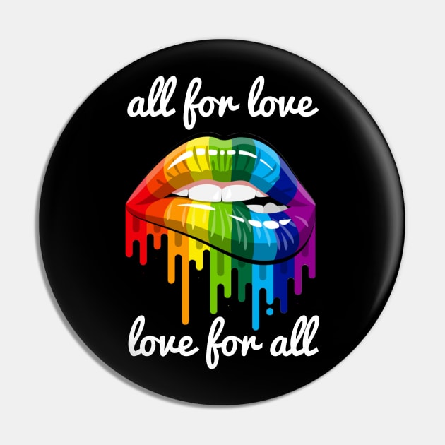 All for Love and Love for All Rainbow Sexy Lips Lgbt Pride Pin by Bezra