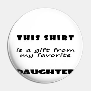 daddy gifts shirt Pin
