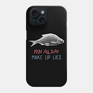 fish all day make up lies Phone Case