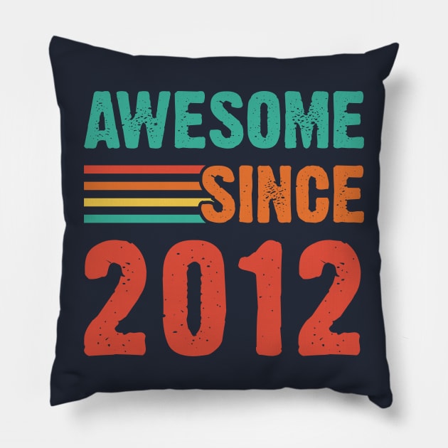 Vintage Awesome Since 2012 Pillow by Emma