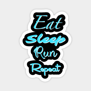 Eat, Sleep, Run, Repeat Magnet