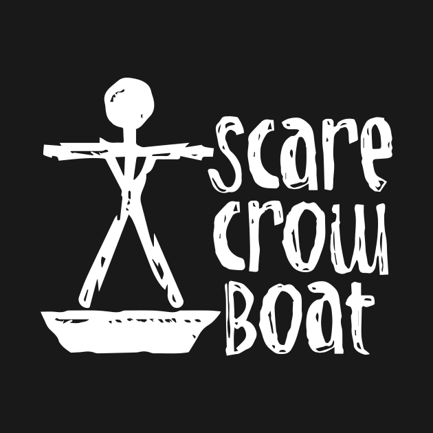 ScareCrow Boat by dumbshirts