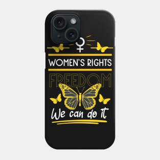 women's rights freedom we can do it 06 Phone Case
