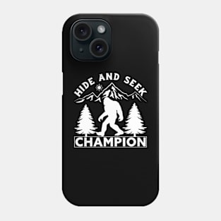 Bigfoot Hide And Seek World Champion Phone Case