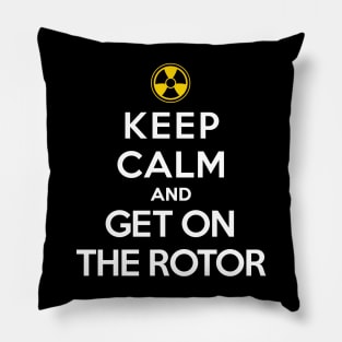 Keep Calm and Get On the Rotor Pillow