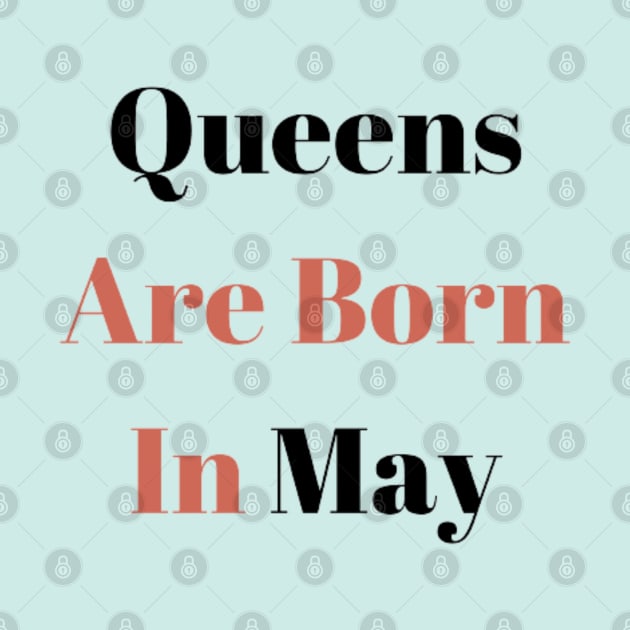 Queens Are Born In May by FASHION FIT