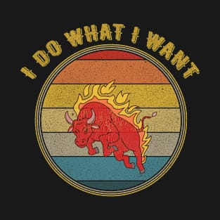 I Do What I Want Bull On Fire Distressed T-Shirt