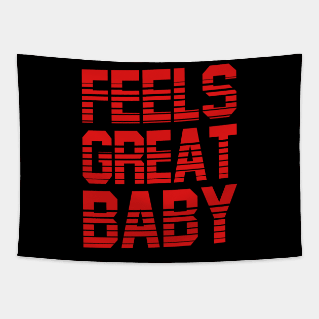 Feels great baby Tapestry by Amberstore