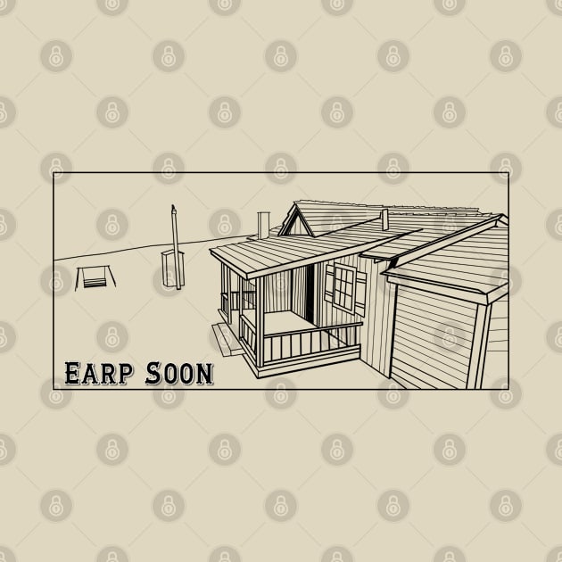 Earp Soon - Homestead by PurgatoryArchaeologicalSurvey