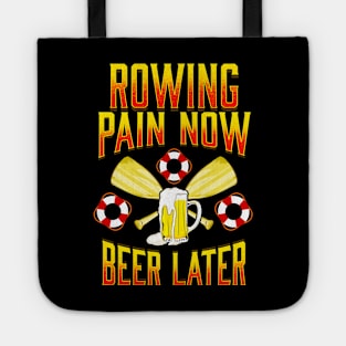 Rowing Pain Now Beer Later Funny Crew Rowing Sport Tote