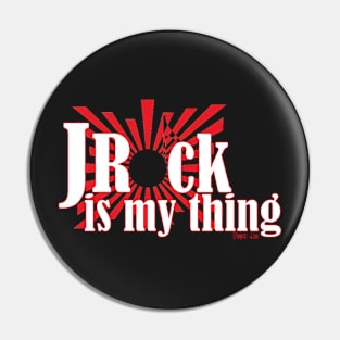 JRock Is My Thing Pin