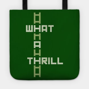 What A Thrill [green] Tote