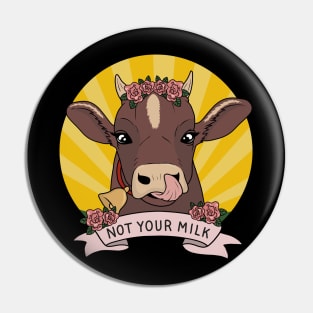 Not your milk Pin