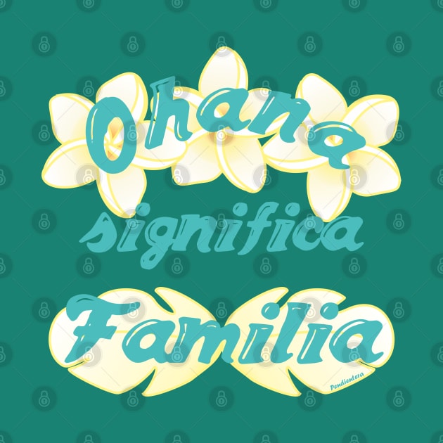 Ohana significa Familia by Pendientera