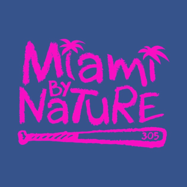 Miami By Nature (Pink Font) by GeekBro Podcast Network