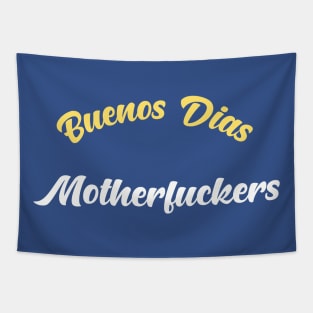 Buenos Dias Motherfuckers Tapestry