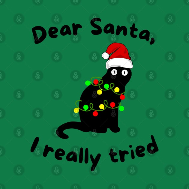 Dear Santa I Really Tried Black Cat Tangled in Christmas Lights by TeaTimeTs