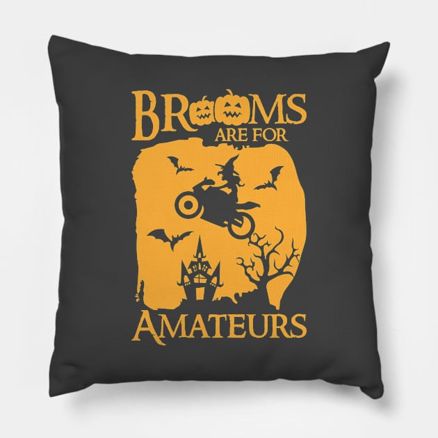 Brooms Are For Amateurs Motorcycle Halloween Witch Pillow by Antrobus