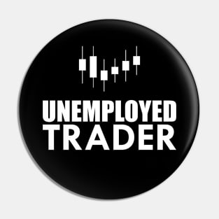 Unemployed Trader w Pin