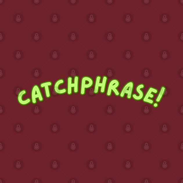 Catchphrase! by Spatski