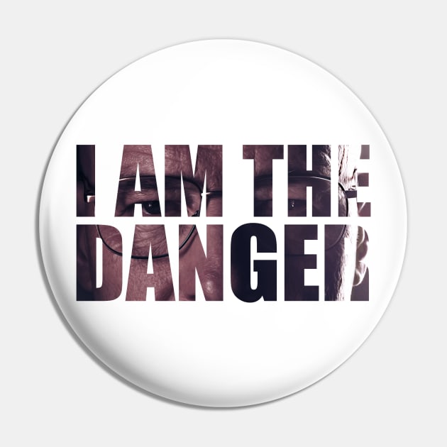 I AM THE DANGER Pin by TokoumiL