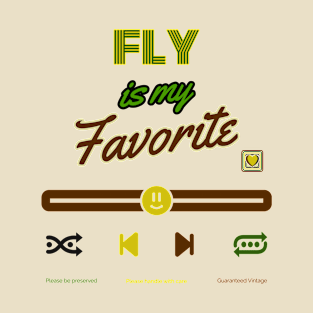 Fly is my favorite T-Shirt