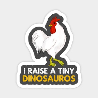 I Raise Tiny Dinosaurs Vintage Retro Chicken Lover Magnet