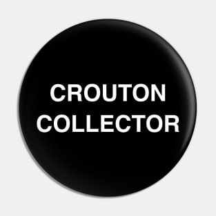 Crouton Collector Pin