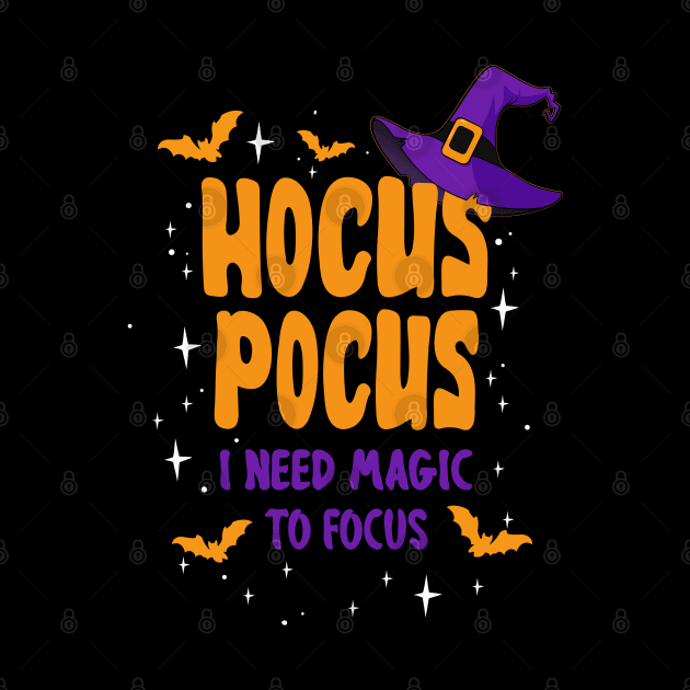 Hocus Pocus. I need magic to focus by BlackMorelli