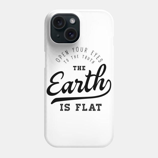 The Earth is Flat Phone Case by VeesTees