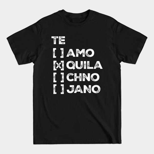 Disover te amo tequila techno tejano - Tequila - T-Shirt