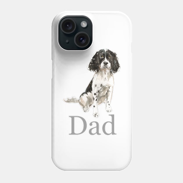 English Springer Spaniel Dog Dad, Dog Dad, Dog Daddy, Gift from the Dog, Dog Dad Gift, Dog Dad Present, Dog Daddy Present, Gift for Dog Dad, Present from the Dog Phone Case by Buttercups and Sunshine