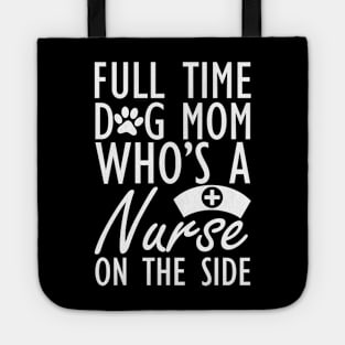 Dog mom - Full time dog mom who's a nurse on the side w Tote