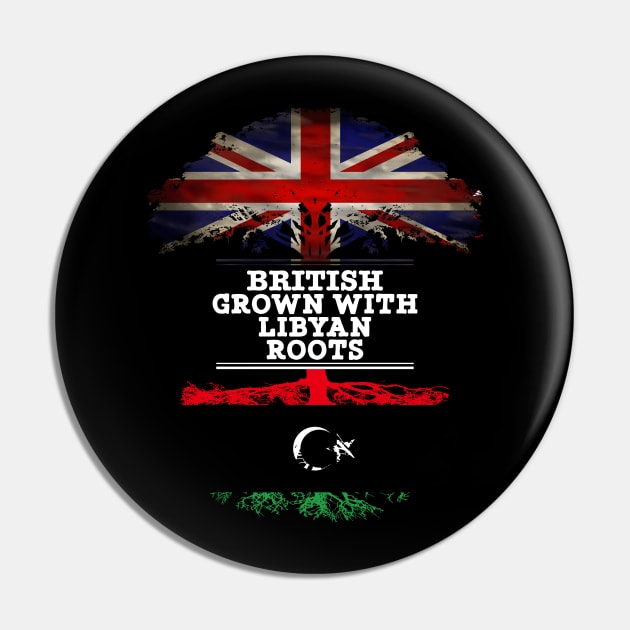 British Grown With Libyan Roots - Gift for Libyan With Roots From Libya Pin by Country Flags