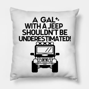 Never underestimate a gal with a jeep Pillow