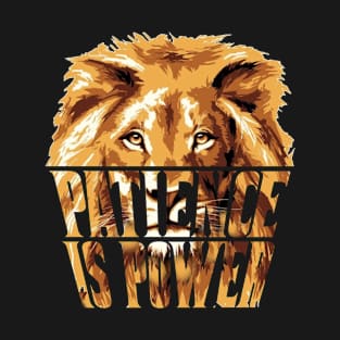 Patience is power T-Shirt