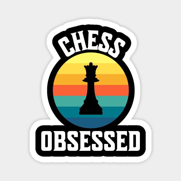 Chess Obsessed Board Game Witty Intellectual Games Lover Rhyming Gitts Magnet by shywolf