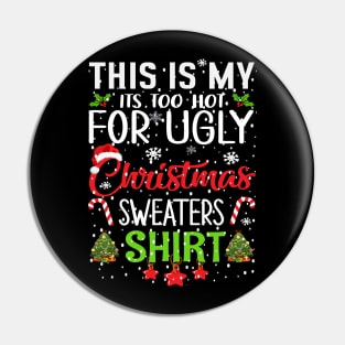 This is my its too hot for ugly christmas sweaters Pin