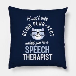 Speech Therapist Cat Lover Gifts - It ain't easy being Purr Fect Pillow