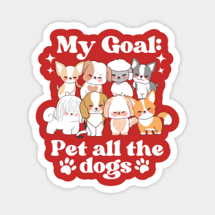 My Goal Pet All The Dogs Funny Dog Lover Cute Vintage Magnet